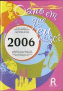 O Ano em Que Nasci - 2006