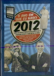O Ano em Que Nasci - 2012