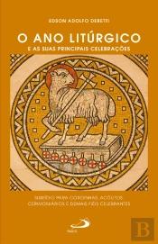 O Ano Litúrgico E As Suas Principais Celebrações