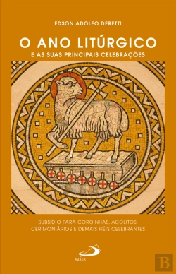 Bertrand.pt - O Ano Litúrgico E As Suas Principais Celebrações
