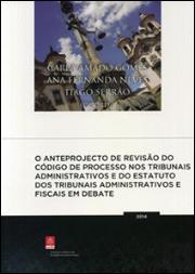 O Anteprojecto de Revisão do Código de Processo nos Tribunais Administrativos e Fiscais em Debate