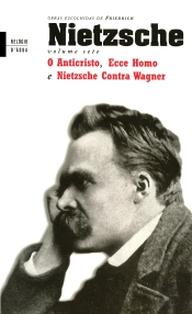 O Anticristo, Ecce Homo e Nietzsche Contra Wagner