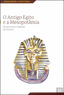 Bertrand.pt - O Antigo Egito e a Mesopotâmia