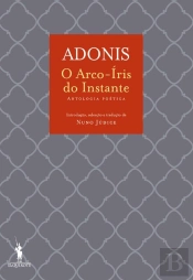 O Arco-Íris Do Instante - Antologia Poética De Adonis