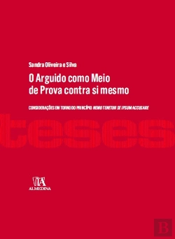 Bertrand.pt - O Arguido como Meio de Prova contra si Mesmo