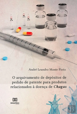 Bertrand.pt - O Arquivamento De Depósitos De Pedido De Patente Para Produtos Relacionados À Doença De Chagas