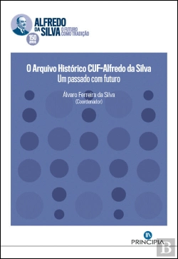 Bertrand.pt - O Arquivo Histórico CUF - Alfredo da Silva