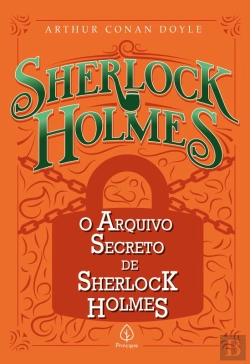 Bertrand.pt - O Arquivo Secreto De Sherlock Holmes