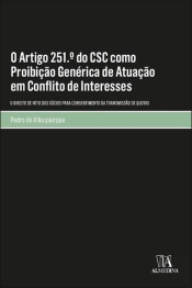 O Artigo 251.º do CSC como Proibição Genérica de Atuação em Conflito de Interesses