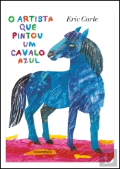 O Artista que Pintou um Cavalo Azul (ed. cartonada)