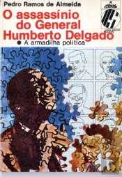 O Assassínio do General Humberto Delgado