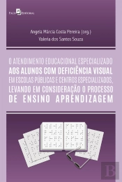 O Atendimento Educacional Especializado Aos Alunos Com Deficiência Visual Em Escolas Públicas E Centros Especializados