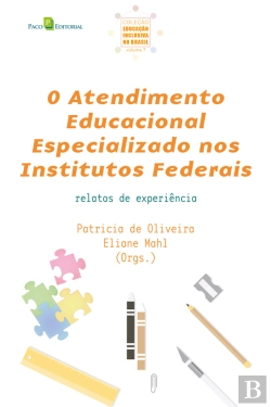 Bertrand.pt - O Atendimento Educacional Especializado Nos Institutos Federais