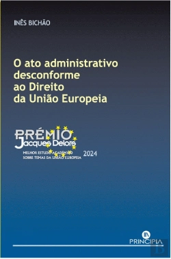 Bertrand.pt - O Ato Administrativo Desconforme ao Direito da União Europeia