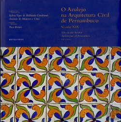 Bertrand.pt - O Azulejo Na Arquitetura Civil De Pernambuco, Século Xix  (Port./Ing.)