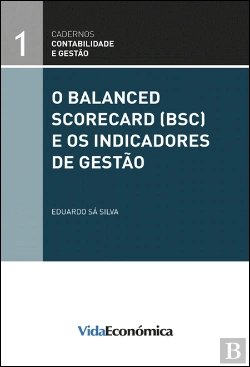 Bertrand.pt - O Balanced Scorecard (BSC) e os Indicadores de Gestão
