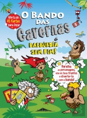 O Bando das Cavernas - Balbúrdia sem Fim!