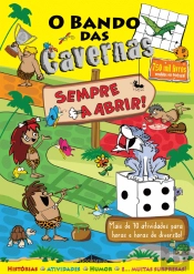 O Bando das Cavernas - Sempre a Abrir!