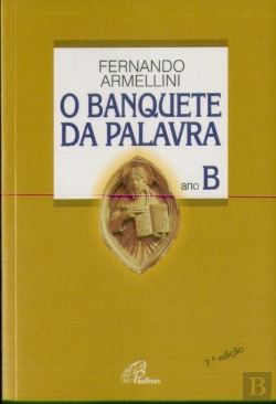 Bertrand.pt - O Banquete da Palavra  - Ano B