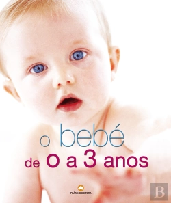 Bertrand.pt - O Bebé de 0 a 3 Anos