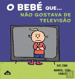 Bertrand.pt - O Bebé que... Não Gostava de Televisão