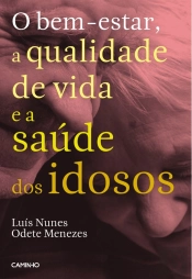 O Bem-Estar, A Qualidade De Vida E A Saúde Dos Idosos