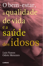 O Bem-estar, a Qualidade de Vida e a Saúde dos Idosos