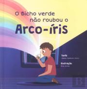 O Bicho Verde Não Roubou o Arco-Íris