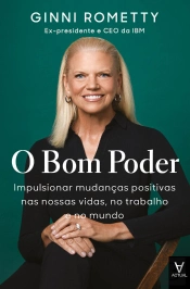 O Bom Poder - Impulsionar Mudanças Positivas Nas Nossas Vidas, No Trabalho E No Mundo