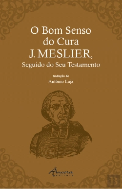 Bertrand.pt - O Bom Senso do Cura J. Meslier