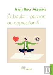 Ô Boulot : Passion Ou Oppression ?