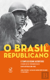 O Brasil Republicano: O Tempo Do Regime Autoritário - Vol. 4