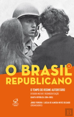 Bertrand.pt - O Brasil Republicano: O Tempo Do Regime Autoritário - Vol. 4