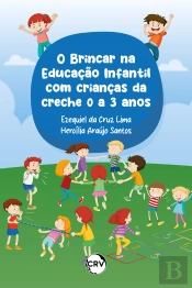 O Brincar Na Educação Infantil Com Crianças Da Creche 0 A 3 Anos