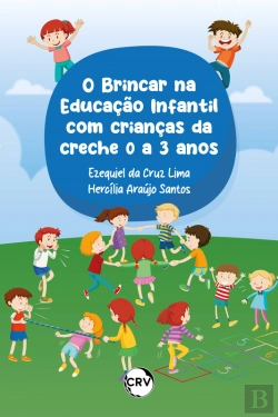 Bertrand.pt - O Brincar Na Educação Infantil Com Crianças Da Creche 0 A 3 Anos