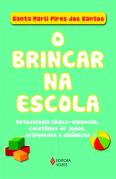O Brincar na Escola