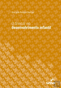 Bertrand.pt - O Brincar No Desenvolvimento Infantil