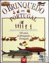 O Brinquedo em Portugal  - 100 Anos do Brinquedo Português