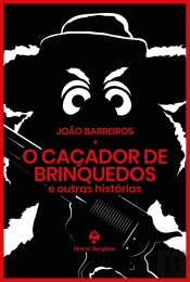 O Caçador de Brinquedos e Outras Histórias
