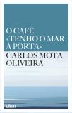 O Café «Tenho o Mar à Porta»