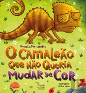 O Camaleão Que Não Queria Mudar De Cor
