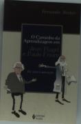 O Caminho da Aprendizagem em Jean Piaget e Paulo Freire