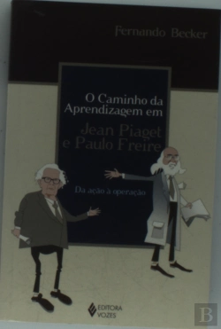 Bertrand.pt - O Caminho da Aprendizagem em Jean Piaget e Paulo Freire