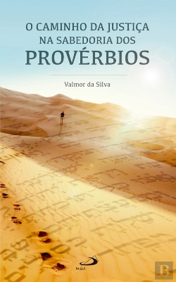Bertrand.pt - O Caminho Da Justiça Na Sabedoria Dos Provérbios