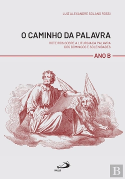 Bertrand.pt - O Caminho Da Palavra - Ano B