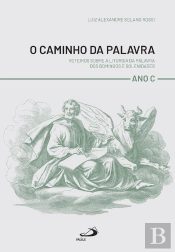O Caminho Da Palavra - Ano C