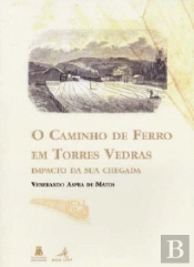 O Caminho de Ferro em Torres Vedras