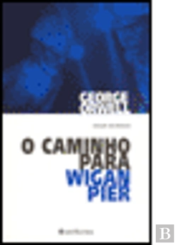 Bertrand.pt - O Caminho para Wigan Pier