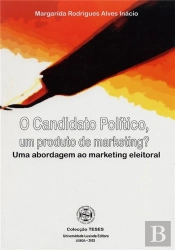O Candidato Político, Um Produto de Marketing?
