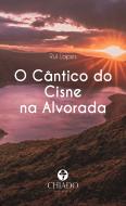O Cântico do Cisne na Alvorada